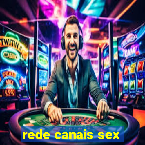 rede canais sex